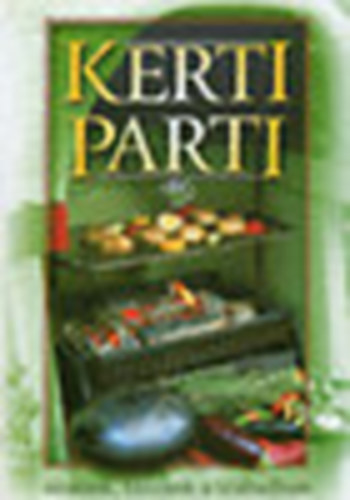 Verh�czki Istv�n  (�sse�ll.) - Kerti parti - s�ss�nk, f�zz�nk a szabadban