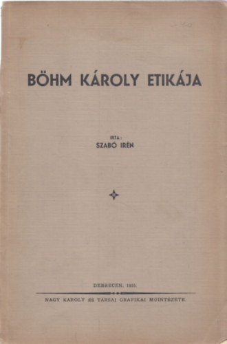 Szab Irn - Bhm Kroly etikja