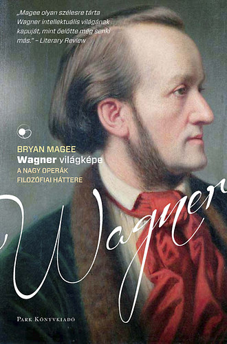 Bryan Magge - Wagner vilgkpe - A nagy operk filozfiai httere