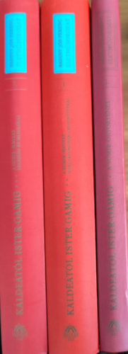 Badiny Jós Ferenc - Káldeától Ister-Gamig I-III.