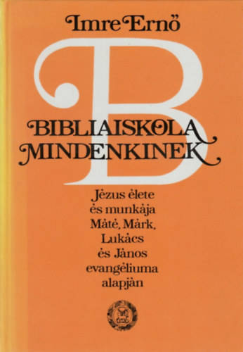 Imre Ern� - Bibliaiskola mindenkinek