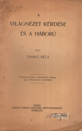 Tankó Béla - A világnézet kérdése és a háború - Különlenyomat