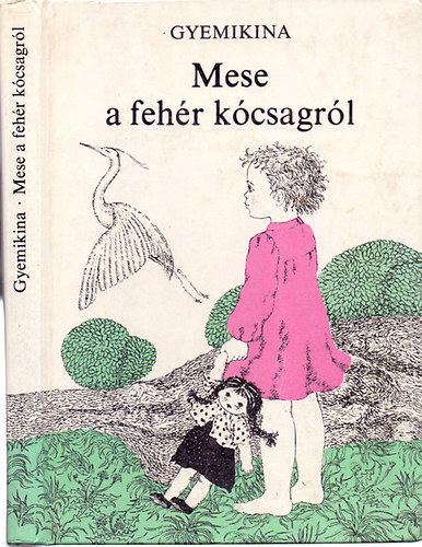 Gyemikina - Mese a feh�r k�csagr�l