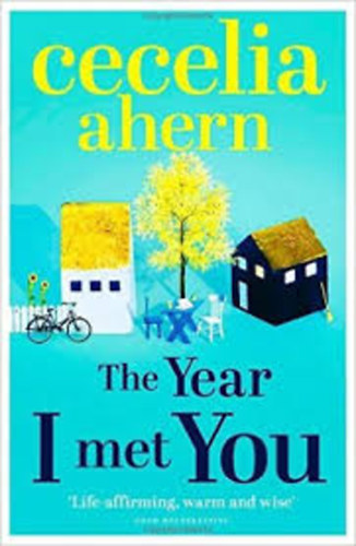 Cecelia Ahern - The Year I Met You