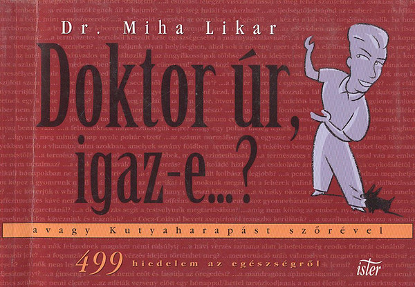 Dr. Miha Likar - Doktor �r, igaz-e...? - avagy Kutyaharap�st sz�r�vel