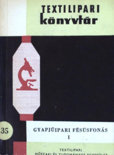 Geszti László Zilahi Márton (szerk.) - Gyapjúipari fésüsfonás I-II.