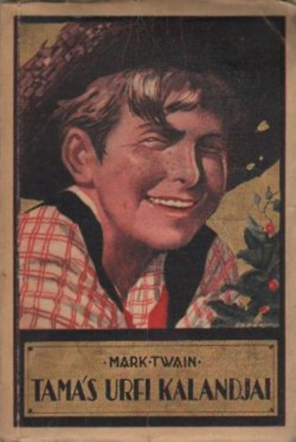 Mark Twain - Tam�s �rfi kalandjai