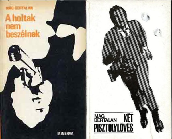 Mg Bertalan - 2db Mg-ktet: A holtak nem beszlnek + Kt pisztolylvs
