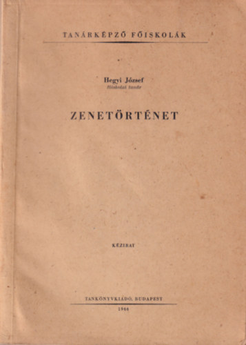 Hegyi József - Zenetörténet - Tanárképző Főiskolák 1966