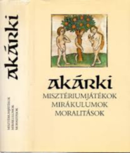 Szenczi Mikls - Akrki \(minisztriumjtkok-mirkulumok-moralitsok)