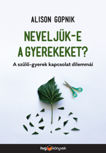 Alison Gopnik - Neveljk-e a gyerekeket?