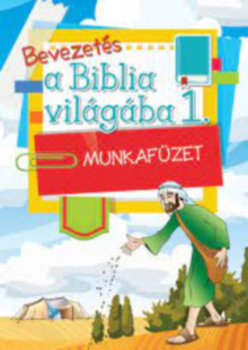 Sos Judit Orbn Katalin - Bevezets a Biblia vilgba 1. Munkafzet