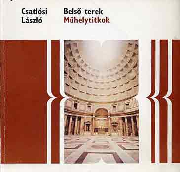 Csatlósi László - Belső terek (műhelytitkok)