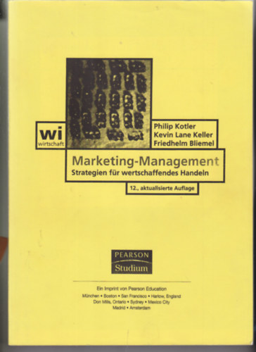 Marketing- Managemant  Strategien fr wertschaffendes Handeln - 12., aktualisierte Auflage