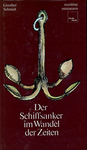 Gnther Schmidt - Der Schiffsanker im Wandel der Zeiten