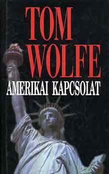Tom Wolfe - Amerikai kapcsolat