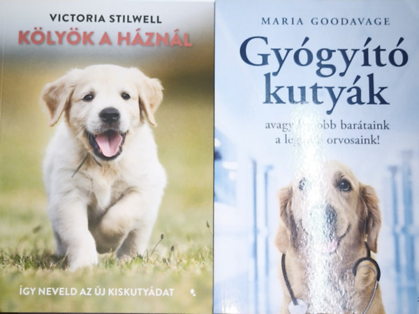 Maria Goodavage Victoria Stilwell - 2db kutyusokkal kapcsolatos m� - Gy�gy�t� kuty�k avagy legjobb bar�taink a legjobb orvosaink!, K�ly�k a h�zn�l-�gy neveld a kiskuty�kat