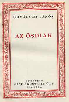 Kom�romi J�nos - Az �sdi�k