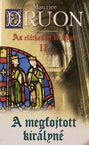Maurice Druon - A megfojtott kir�lyn� (Az el�tkozott kir�lyok II.)