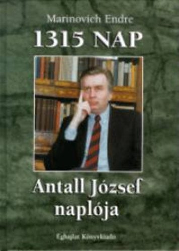 Marinovich Endre - 1315 nap - Antall Jzsef naplja