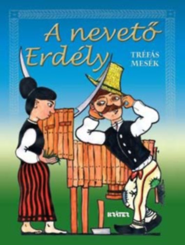 Szerz Kovcs Attila Zoltn Grafikus Barcsa Dniel Kovcs Dniel - A nevet Erdly   Trfs mesk