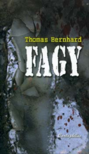 Thomas Bernhard - Fagy
