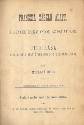 Mihlyi Imre - Franczia zszl alatt (lmnyek s kalandok az Equatoron)