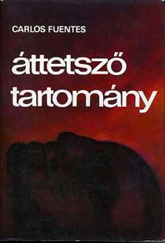 Carlos Fuentes - �ttetsz� tartom�ny