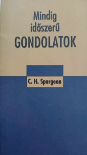 C. H. Spurgeon - Mindig idszer gondolatok