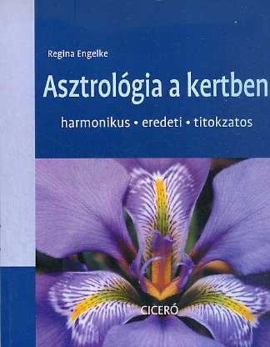 Regina Engelke - Asztrolgia a kertben (harmonikus - eredeti - titokzatos)