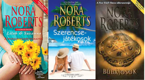 Nora Roberts - A smaragd nyakk felragyog - Lilah & Suzanna + Szerencsejtkosok + Bbjosok ( 3 ktet )