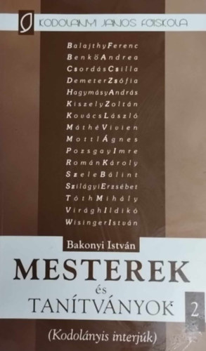 Bakonyi Istvn - Mesterek s tantvnyok (Kodolnyis interjk)