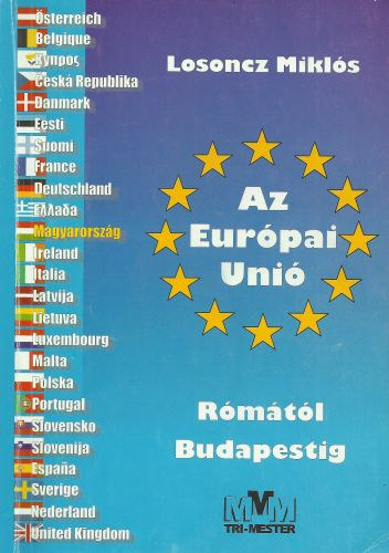 Losoncz Mikl�s - Az Eur�pai Uni� R�m�t�l Budapestig
