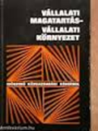 Tardos M�rton  (szerk.) - V�llalati magatart�s- v�llalati k�rnyezet