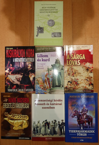 Arthur Koestler, V�csey Aur�l, Kiss G�bor Ferenc, Zakar P�ter, F�ldi P�l, Szultan Talevics Katancsijev V�csey Judith - 7 k�nyv a magyar t�rt�nelemr�l: Liliom �s kard, A s�rga lovas, A nemzetis�gi k�rd�s Kossuth �s kort�rsai szem�ben, Kiskir�lyok kora a magyar t�rt�nelemben, A tizenharmadik t�rzs, Hunok-magyarok eredete, Kun vez�rek lesz�rmazottai Ke
