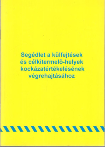 Mandrik Istvn - Segdlet a klfejtsek s clkitermel-helyek kockzatrtkelsnek vgrehajtshoz