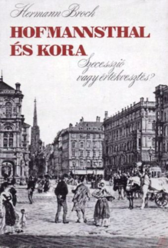 Hermann Broch - Hofmannsthal s kora (Szecesszi vagy rtkveszts?)