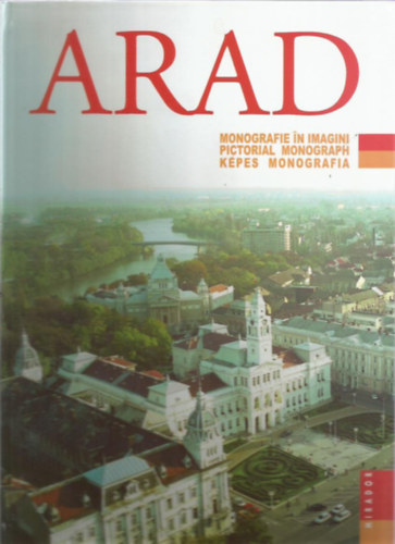 Arad - Képes monográfia (magyar-angol-francia)