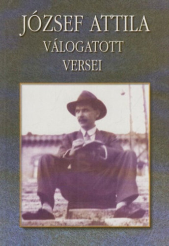 J�zsef Attila - J�zsef Attila v�logatott versei