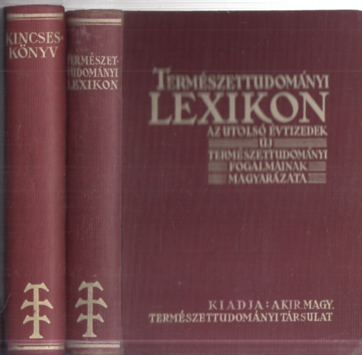 2 db. termszettudomnyos knyv: Kincsesknyv - Gyakorlati tancsad a mindennapi let termszettudomnyi s technikai krdseiben otthon s a hz krl + Termszettudomnyi lexikon - Az utols vtizedek j termszettudomnyi f