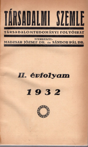 Dr. Dr. Sndor Pl Madzsar Jzsef - Trsadalmi szemle - Trsadalomtudomnyi folyirat II. vfolyam 1932