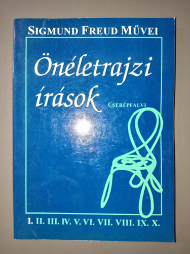 Sigmund Freud - nletrajzi rsok - 4 Freud tanulmny 1 ktetben (nletrajz / A pszichoanalitikai mozgalom trtnete / A pszichoanalzis rvid vzlata / Ellenlls a pszichoanalzissel szemben)