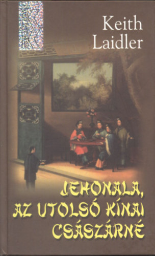 Keith Laidler - Jehonala, az utols� k�nai cs�sz�rn�