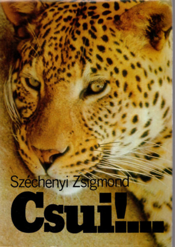 Szchenyi Zsigmond - Csui!...