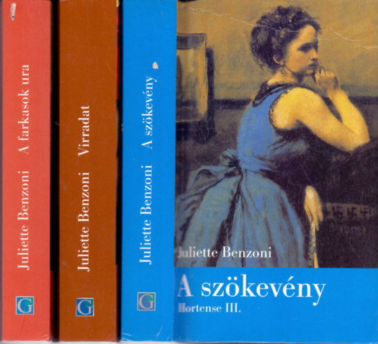 Juliette Benzoni - Hortense I-III. : A farkasok ura - Virradat - A szkevny