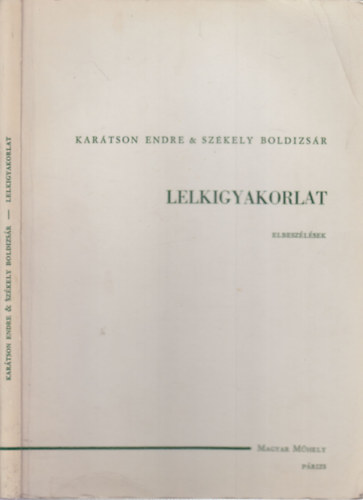 Karátson Endre és Székely Boldizsár - Lelkigyakorlat (Karátson Endre által dedikált)