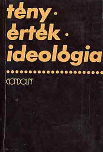 J�rgen Habermas - Karl R. Popper - Hans Albert - Herbert Marcuse - Theodor W. Adorno - T�ny, �rt�k, ideol�gia - A pozitivizmus-vita a nyugatn�met szociol�gi�ban