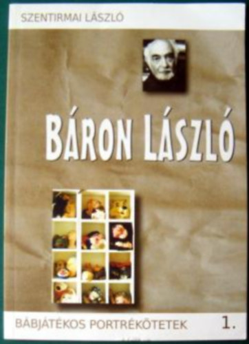 Szentirmai Lszl - Bron Lszl bbjtkos portrktetek 1.