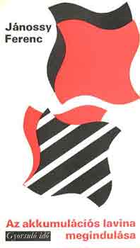 J�nossy Ferenc - Az akkuml�ci�s lavina megindul�sa