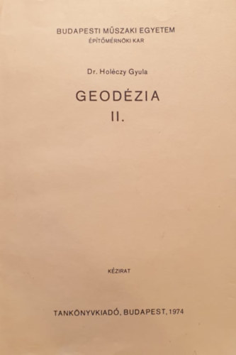 Dr. Holczy Gyula - Geodzia II. Kzirat
